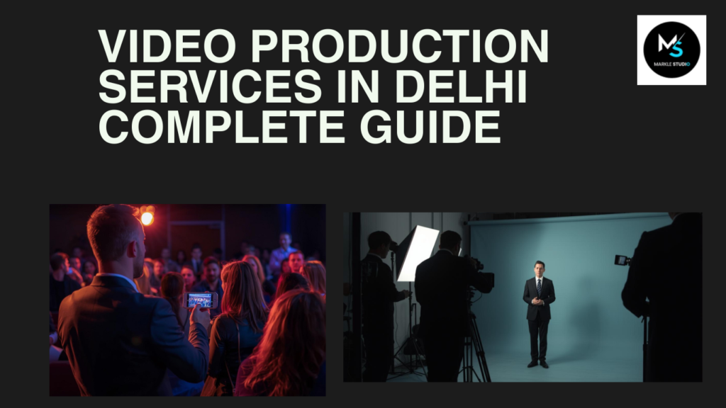 Video Production Services in Delhi